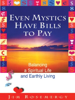 cover image of Even Mystics Have Bills to Pay: Balancing a Spiritual Life and Earthly Living